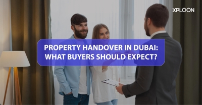 Property Handover in Dubai: What Buyers Should Expect?