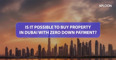 Is It Possible to Buy Property in Dubai With 0 Down Payment?