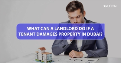 What Can Landlord Do If a Tenant Damages Property​ in Dubai