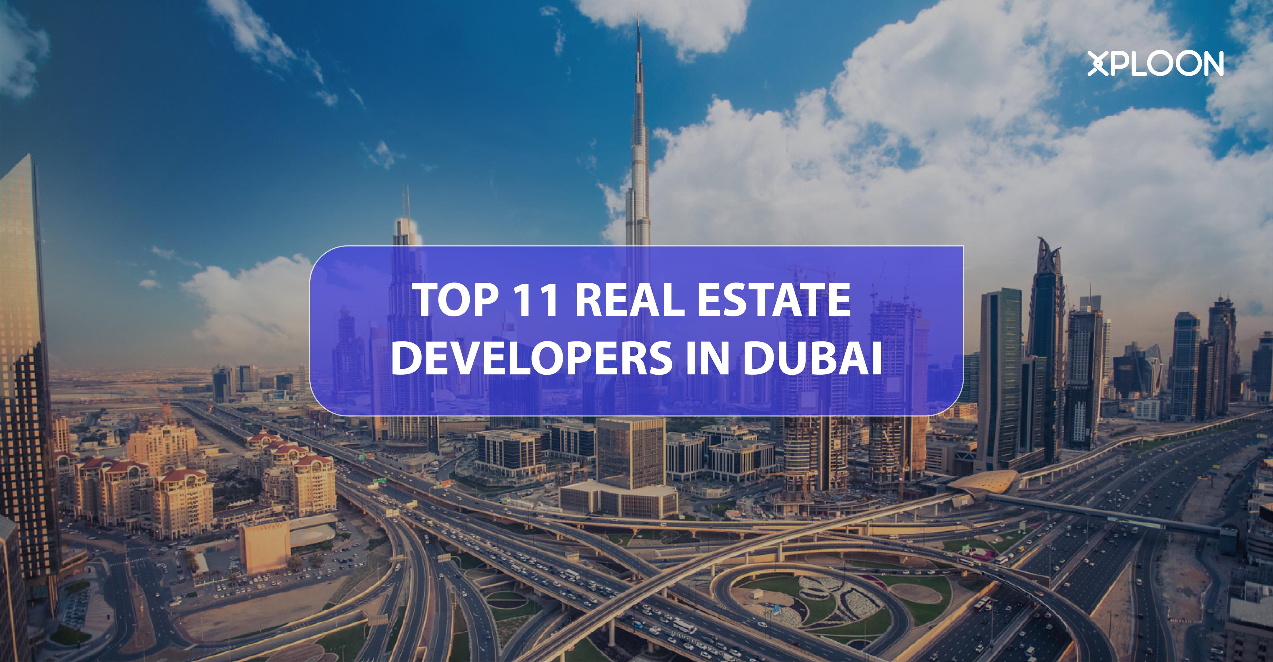 Top 11 Real Estate Developers in Dubai