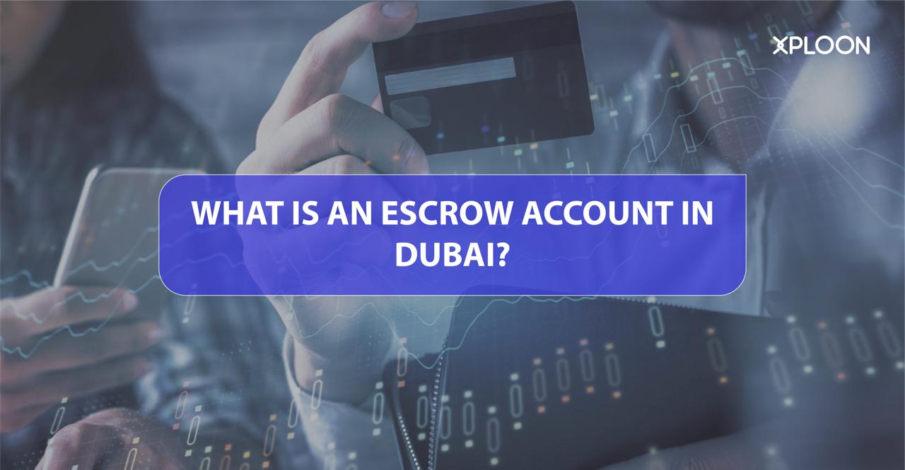Escrow Account in Dubai